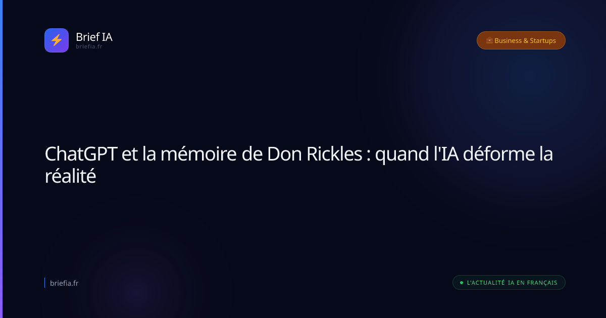 Brief IA : ChatGPT et la mémoire de Don Rickles : quand l'IA déforme la réalité