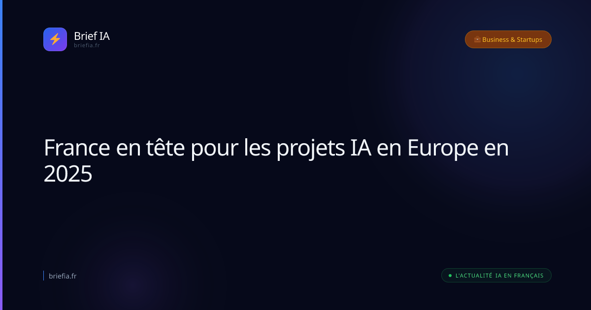 Brief IA : France en tête pour les projets IA en Europe