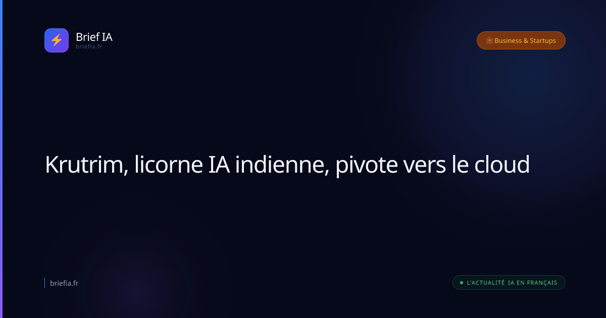 Brief IA : Krutrim, licorne IA indienne, pivote vers le cloud