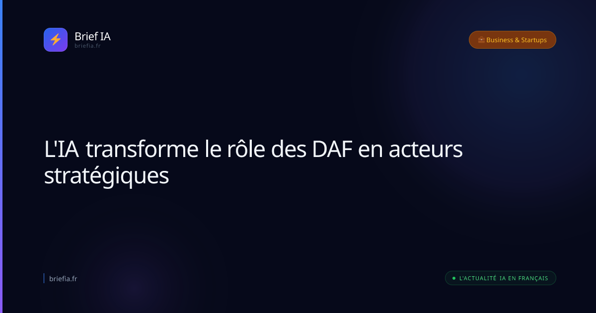 Brief IA : L'IA transforme le rôle des DAF en acteurs stratégiques