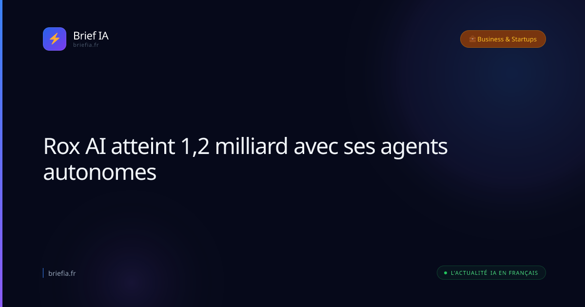 Brief IA : Rox AI atteint 1,2 milliard avec ses agents autonomes