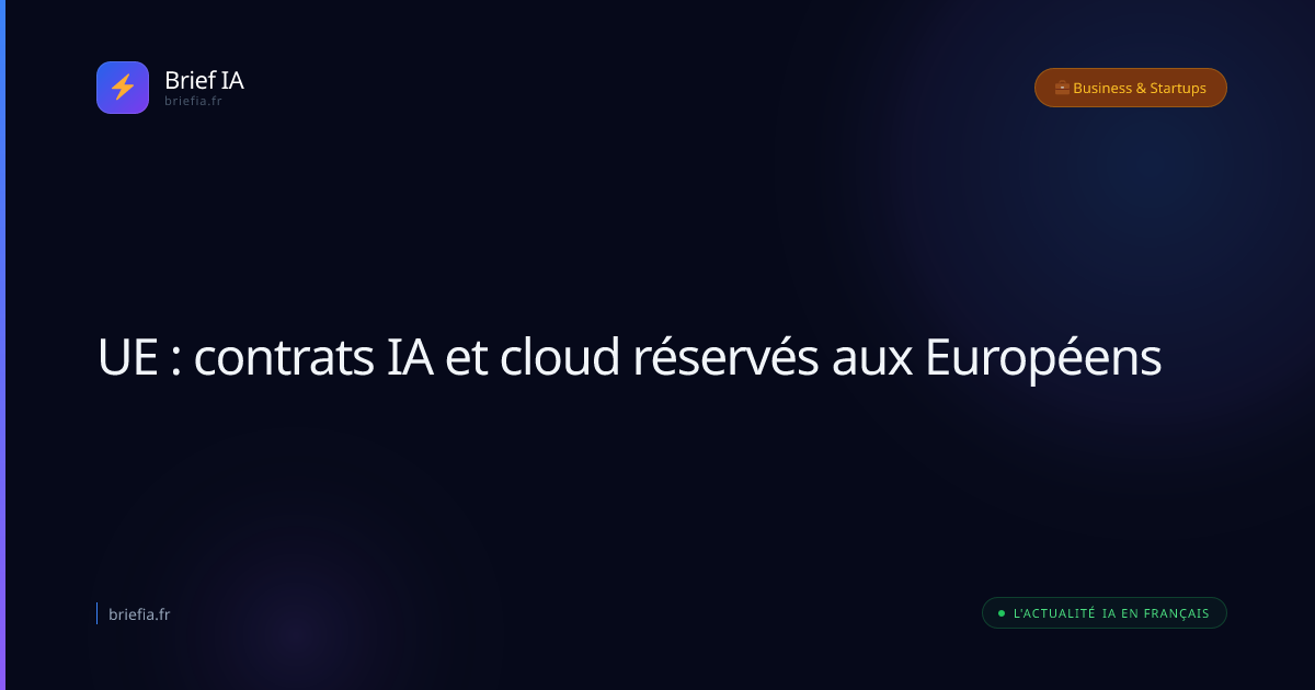 Brief IA : UE : contrats IA et cloud réservés aux Européens