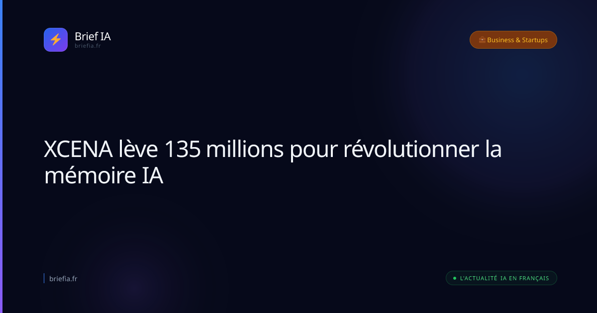 Brief IA : XCENA lève 135 millions pour révolutionner la mémoire IA