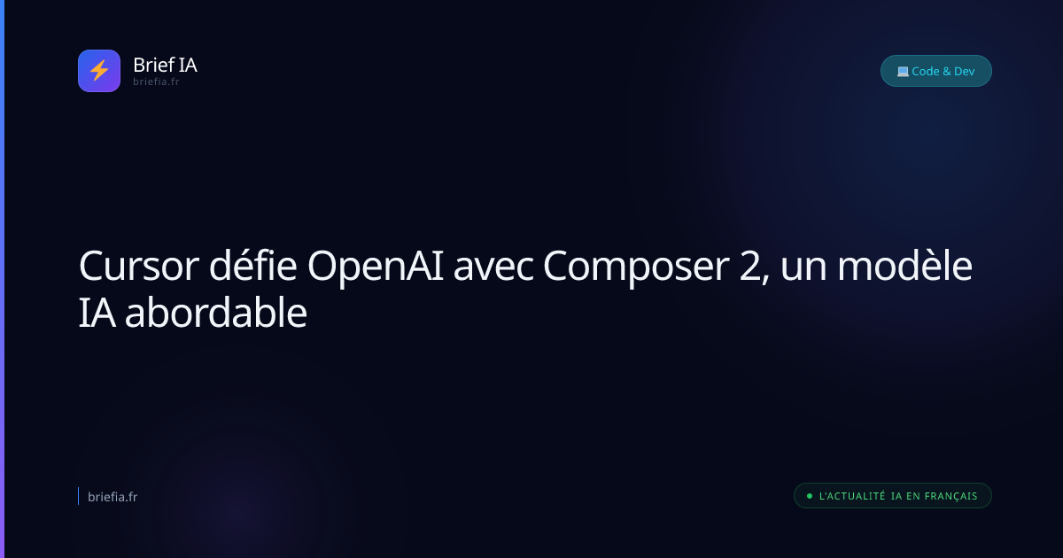 Brief IA : Cursor défie OpenAI avec Composer 2, un modèle IA abordable