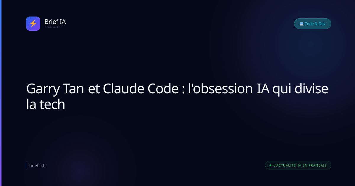 Brief IA : Garry Tan et Claude Code : l'obsession IA qui divise la tech