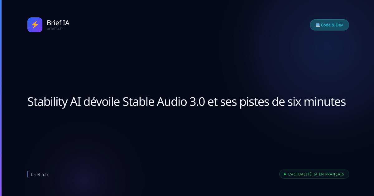 Brief IA : Stability AI dévoile Stable Audio 3.0 et ses pistes de six minutes