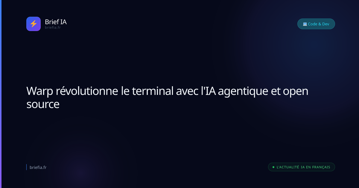 Brief IA : Warp révolutionne le terminal avec l'IA agentique et open source