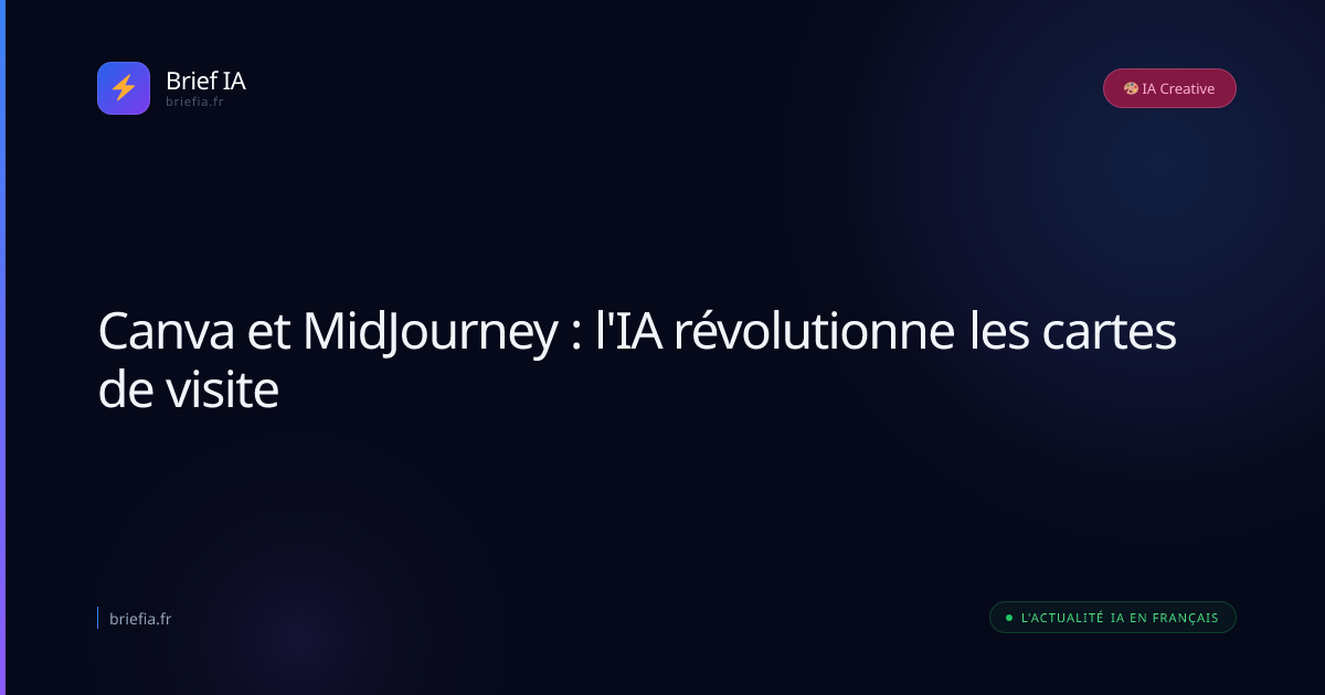 Brief IA : Canva et MidJourney : l'IA révolutionne les cartes de visite