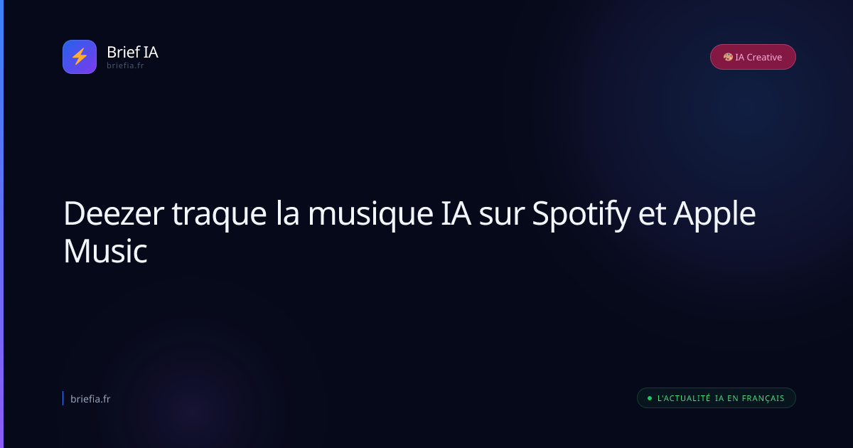 Brief IA : Deezer traque la musique IA sur Spotify et Apple Music
