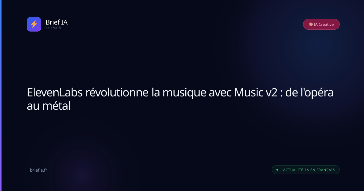 ElevenLabs révolutionne la musique avec Music v2 : de l'opéra au métal