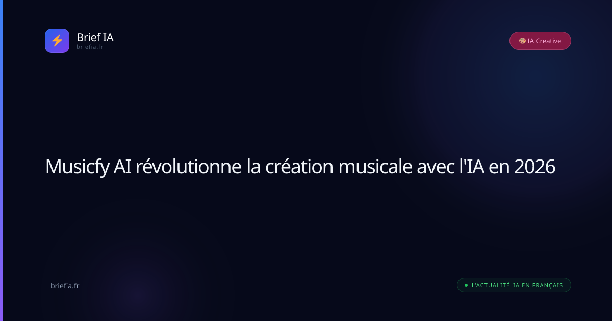 Brief IA : Musicfy AI révolutionne la création musicale avec l'IA en 2026