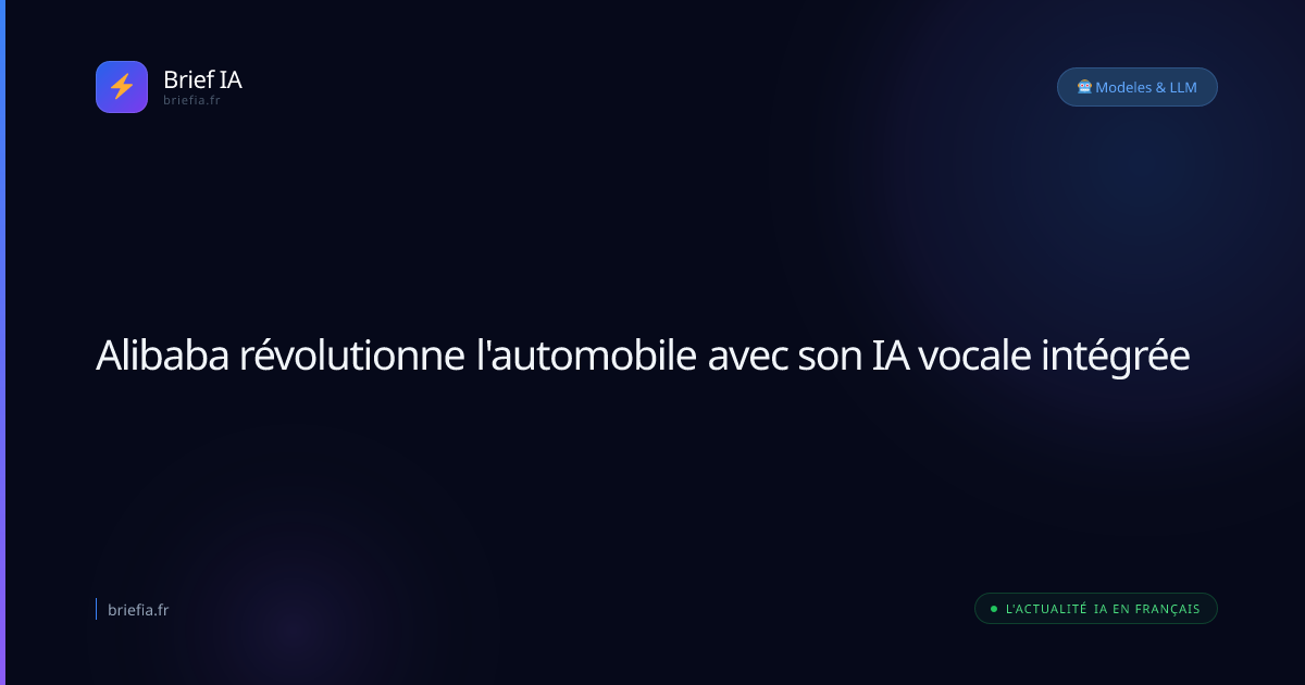Brief IA : Alibaba révolutionne l'automobile avec son IA vocale intégrée