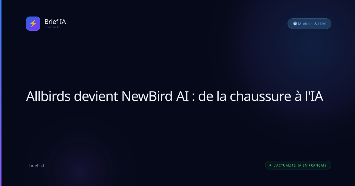 Brief IA : Allbirds devient NewBird AI : de la chaussure à l'IA