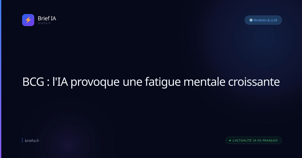 Brief IA : BCG : l'IA provoque une fatigue mentale croissante
