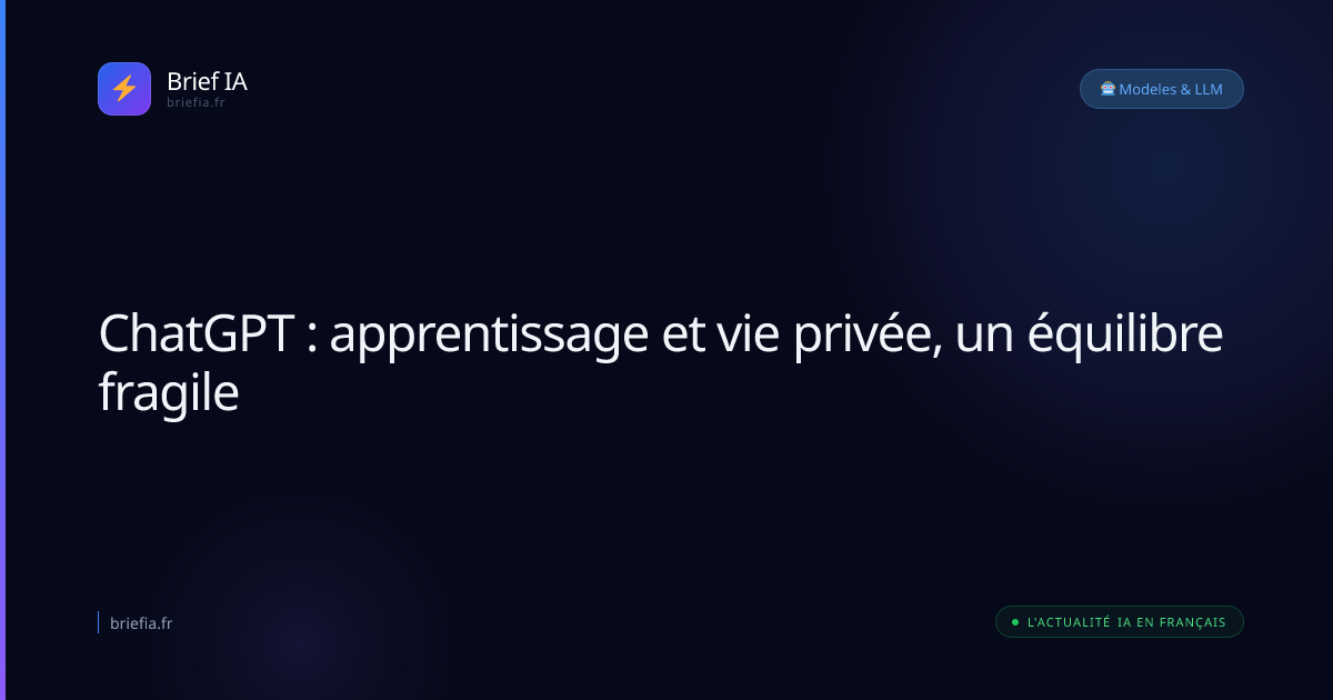 Brief IA : ChatGPT : apprentissage et vie privée, un équilibre fragile