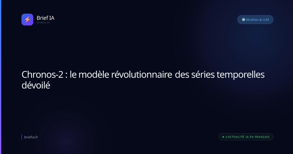 Brief IA : Chronos-2 : le modèle révolutionnaire des séries temporelles dévoilé