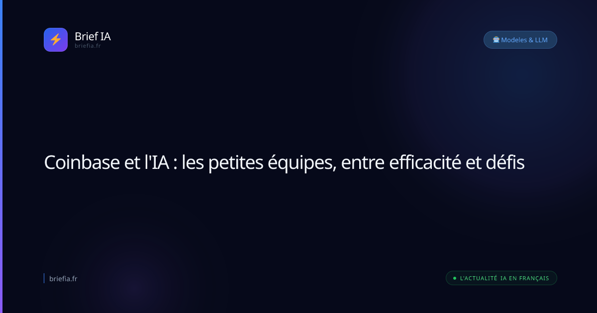 Brief IA : Coinbase et l'IA : les petites équipes, entre efficacité et défis