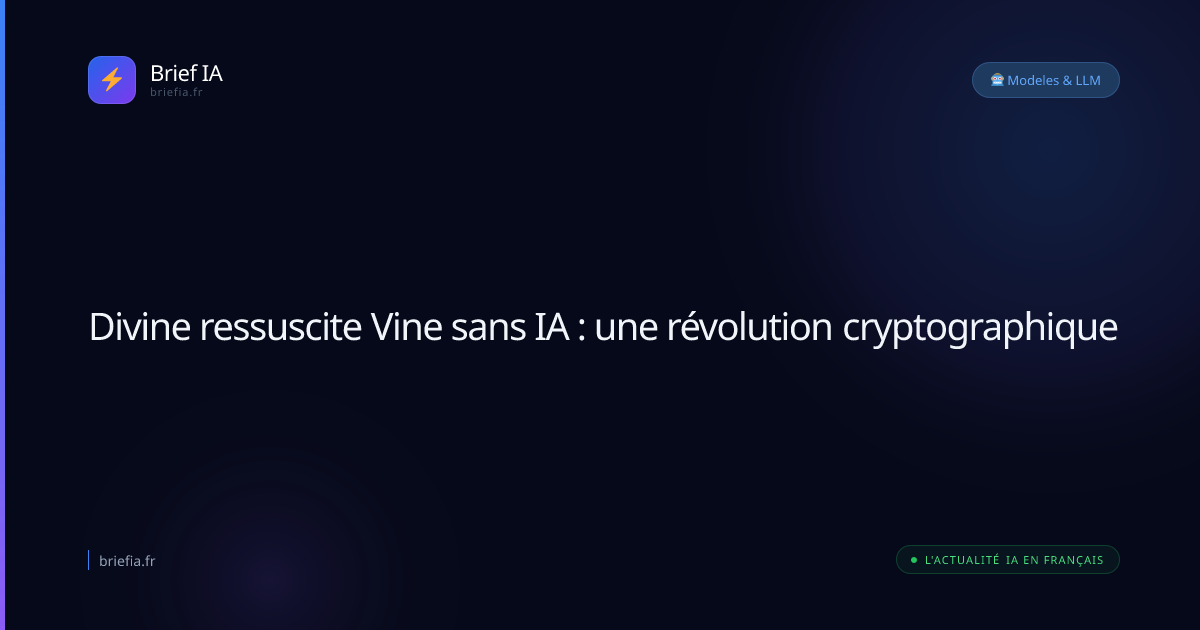 Brief IA : Divine ressuscite Vine sans IA : une révolution cryptographique