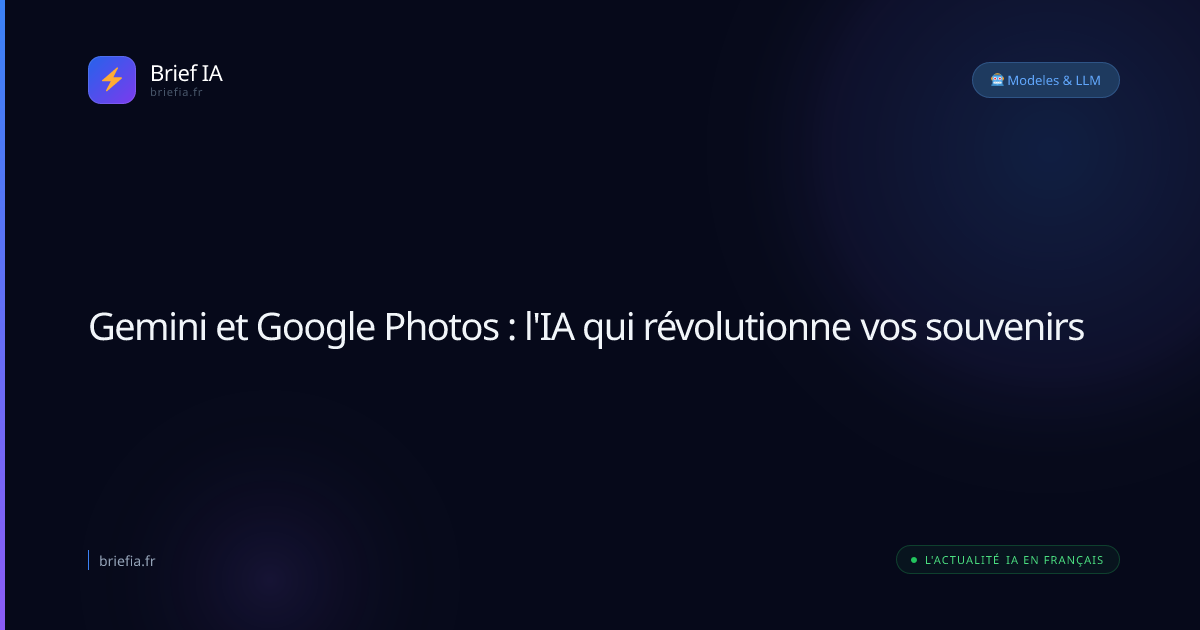 Brief IA : Gemini et Google Photos : l'IA qui révolutionne vos souvenirs
