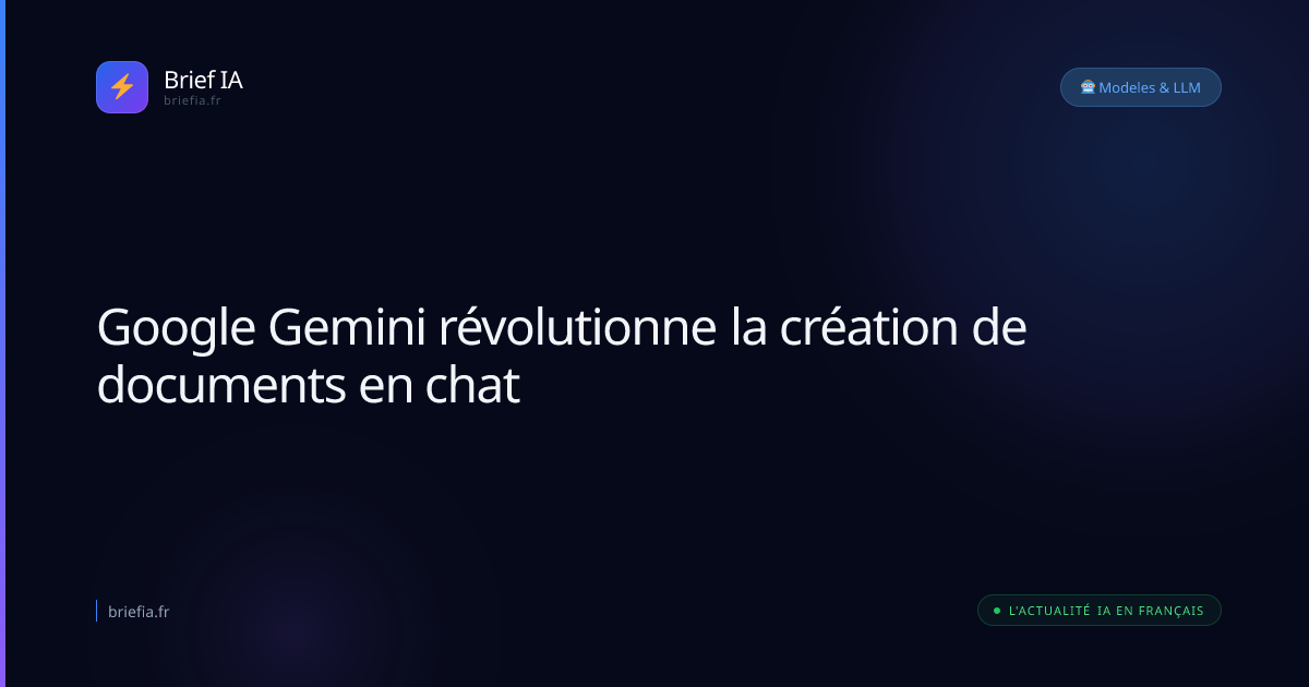 Brief IA : Google Gemini révolutionne la création de documents en chat
