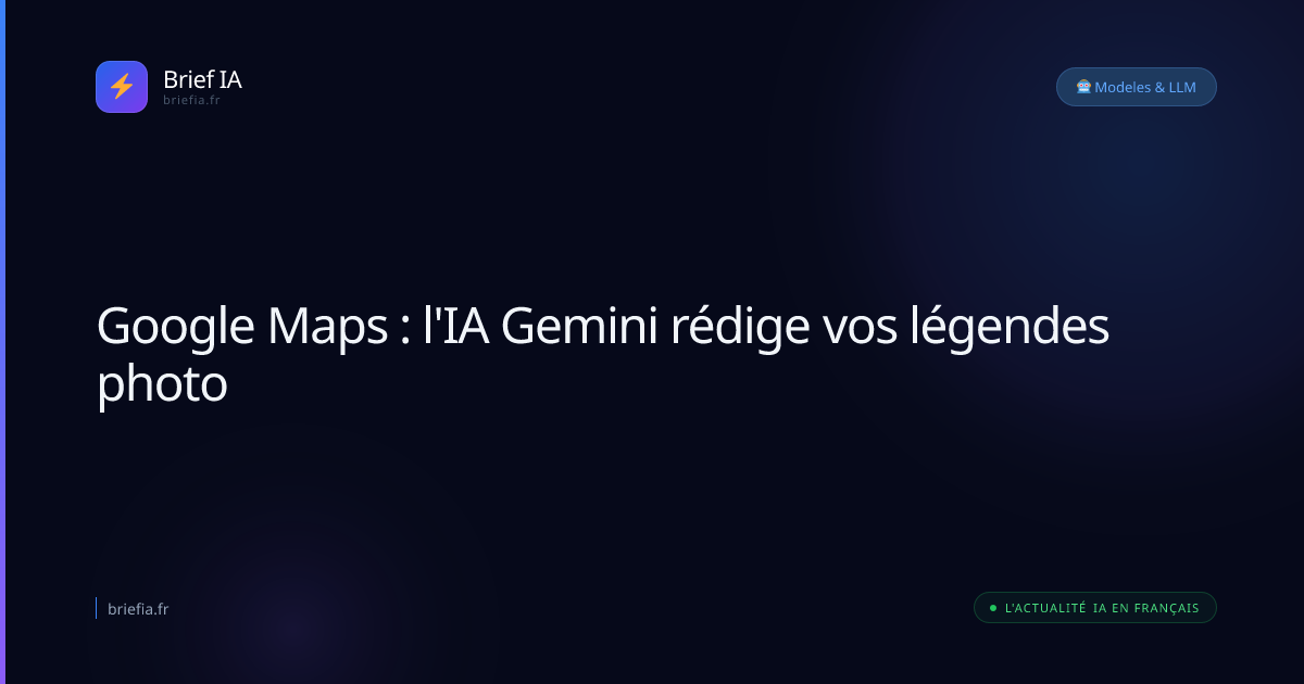 Brief IA : Google Maps : l'IA Gemini rédige vos légendes photo