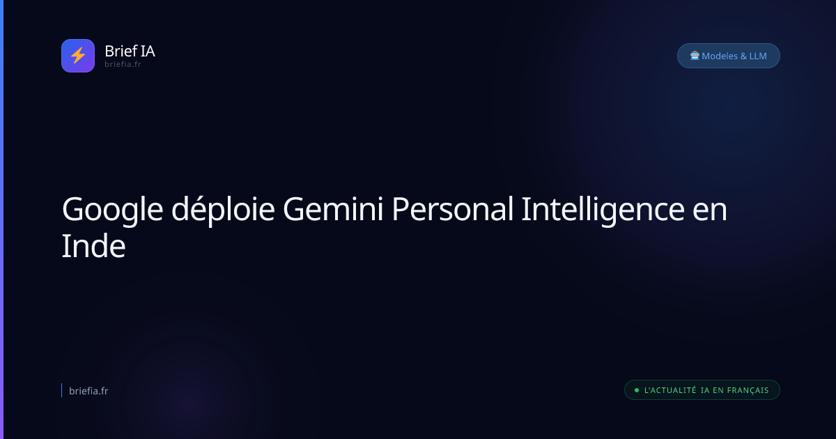 Brief IA : Google déploie Gemini Personal Intelligence en Inde