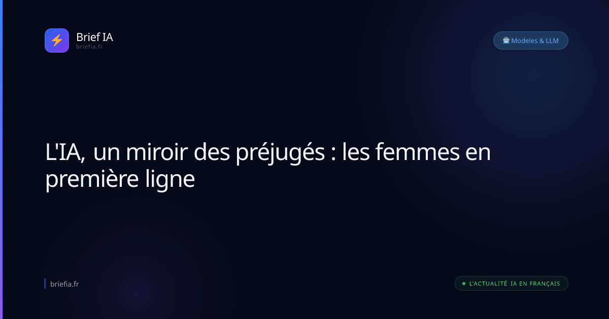Brief IA : L'IA, un miroir des préjugés : les femmes en première ligne