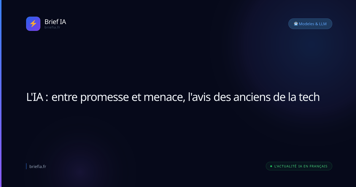 Brief IA : L'IA : entre promesse et menace, l'avis des anciens de la tech