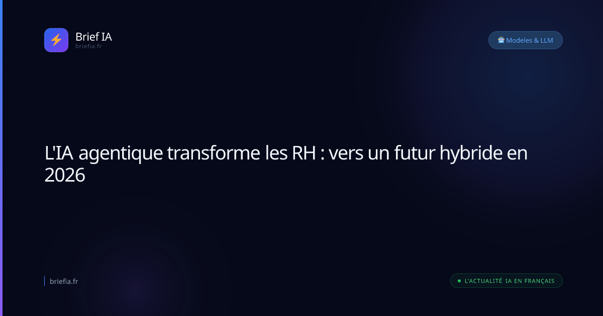 Brief IA : L'IA agentique transforme les RH : vers un futur hybride en 2026