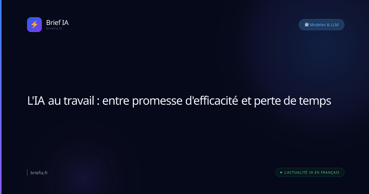 Brief IA : L'IA au travail : entre promesse d'efficacité et perte de temps