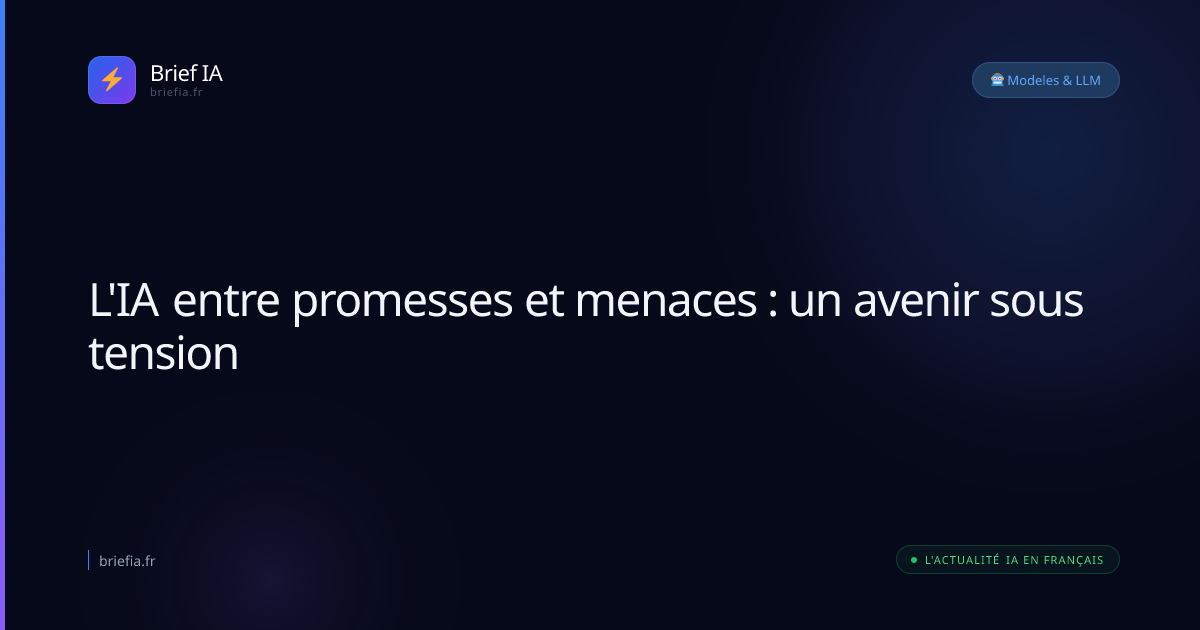 Brief IA : L'IA entre promesses et menaces : un avenir sous tension
