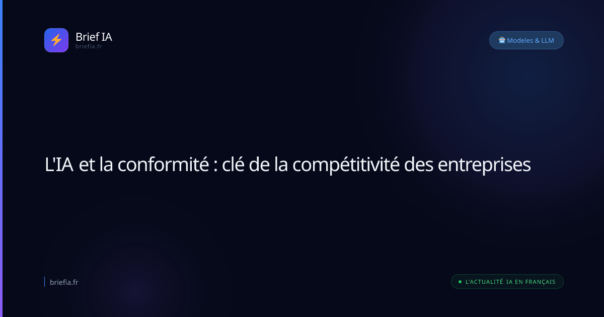 Brief IA : L'IA et la conformité : clé de la compétitivité des entreprises
