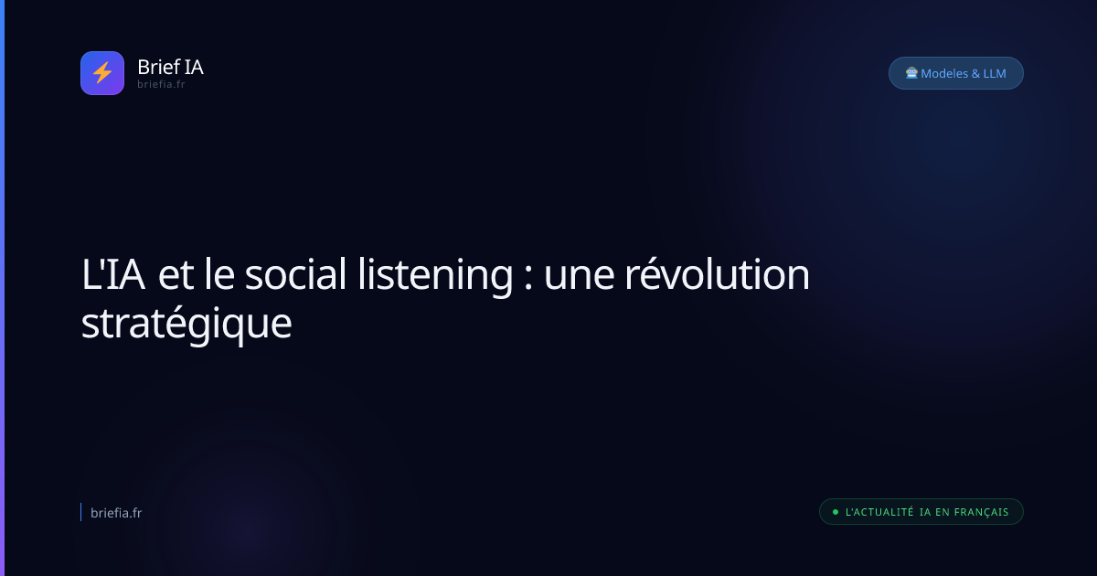 Brief IA : L'IA et le social listening : une révolution stratégique