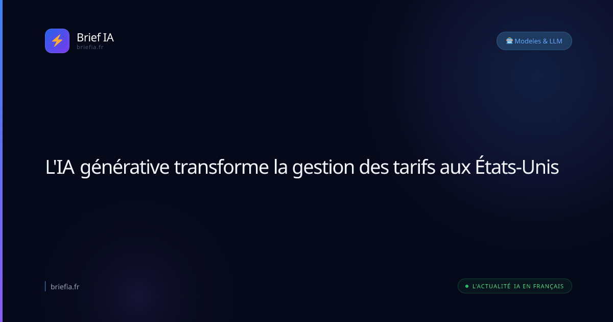 Brief IA : L'IA générative transforme la gestion des tarifs aux États-Unis