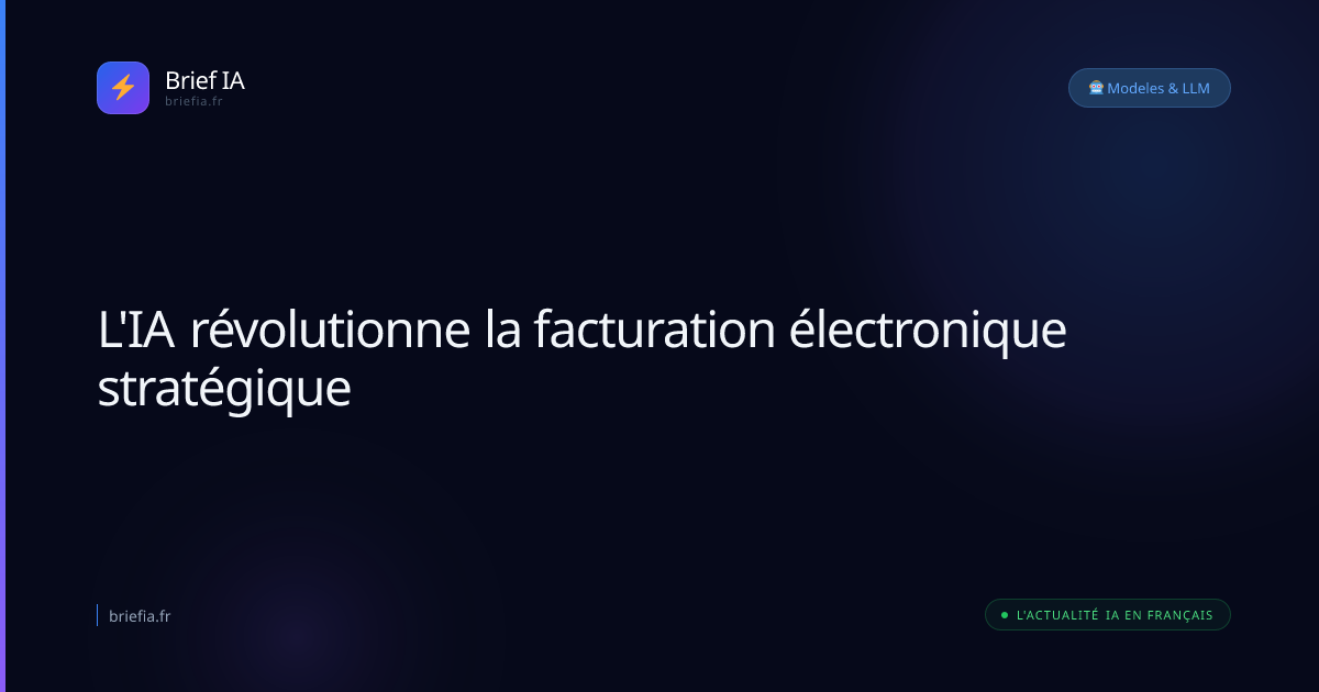 Brief IA : L'IA révolutionne la facturation électronique stratégique