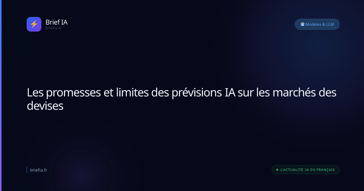 Brief IA : Les promesses et limites des prévisions IA sur les marchés des devises