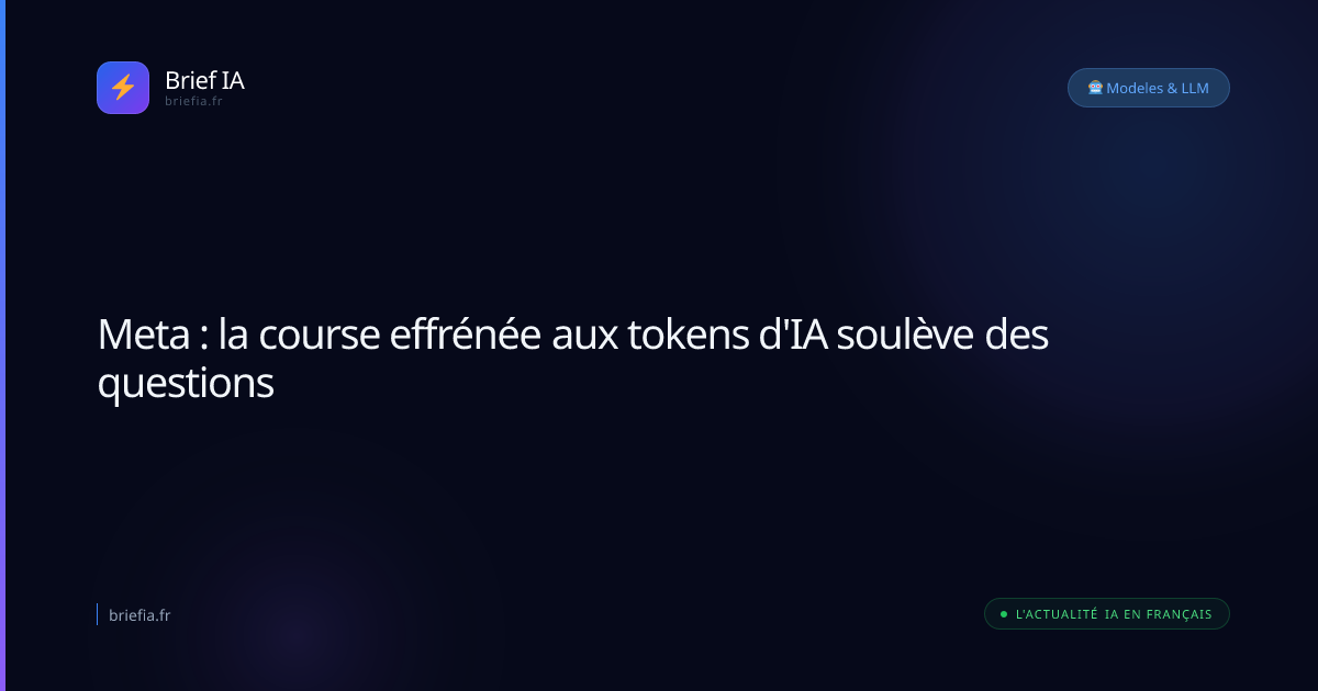 Brief IA : Meta : la course effrénée aux tokens d'IA soulève des questions