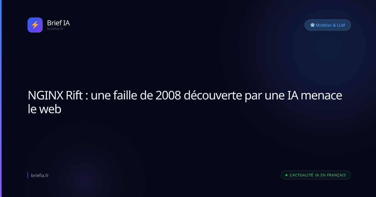 Brief IA : NGINX Rift : une faille de 2008 découverte par une IA menace le web