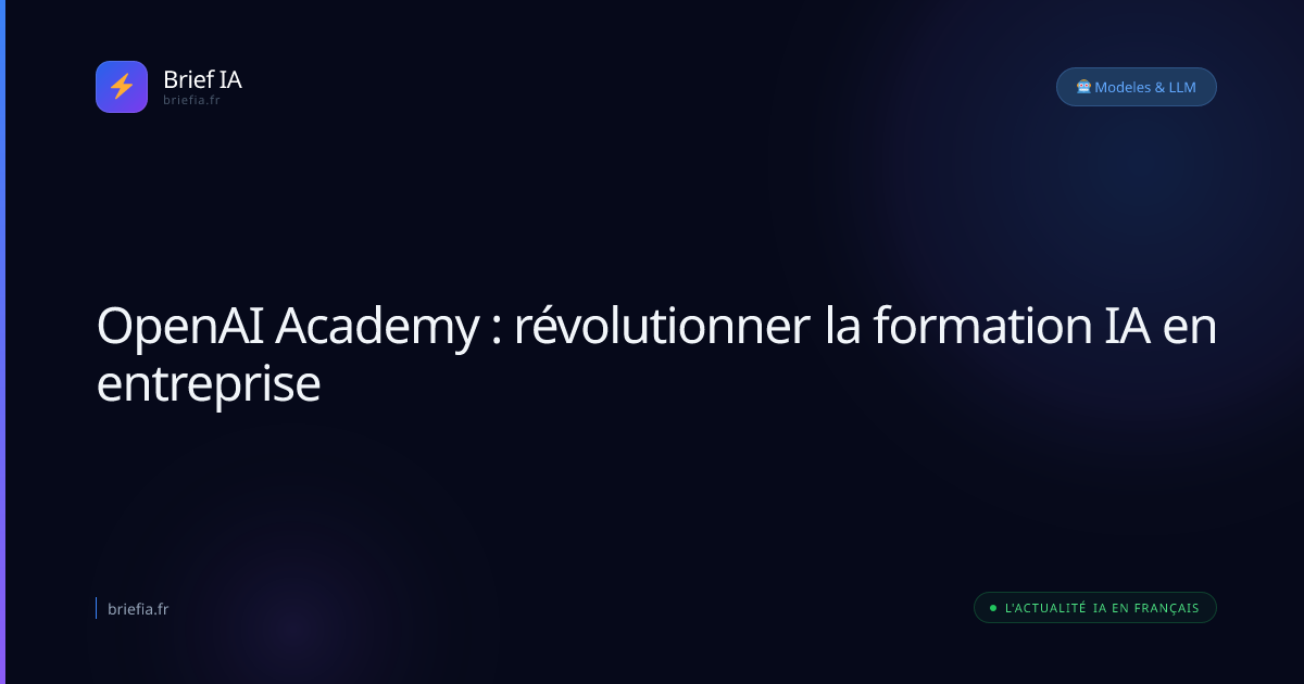 Brief IA : OpenAI Academy : révolutionner la formation IA en entreprise
