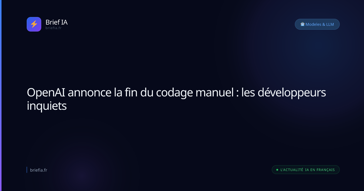 Brief IA : OpenAI annonce la fin du codage manuel : les développeurs inquiets
