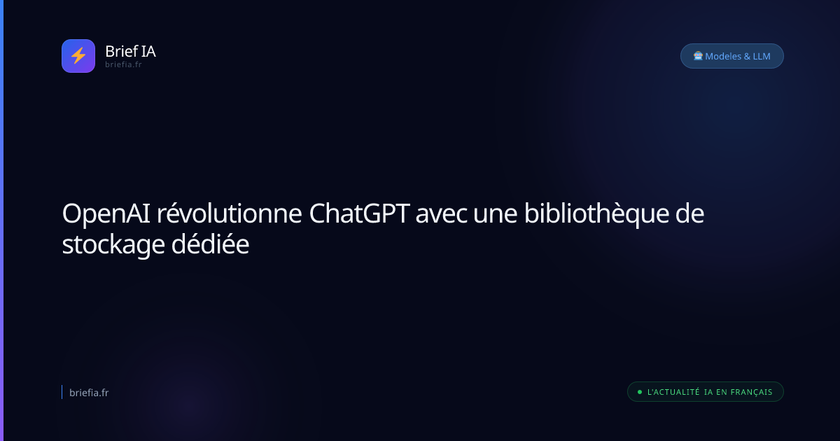 Brief IA : OpenAI révolutionne ChatGPT avec une bibliothèque de stockage dédiée