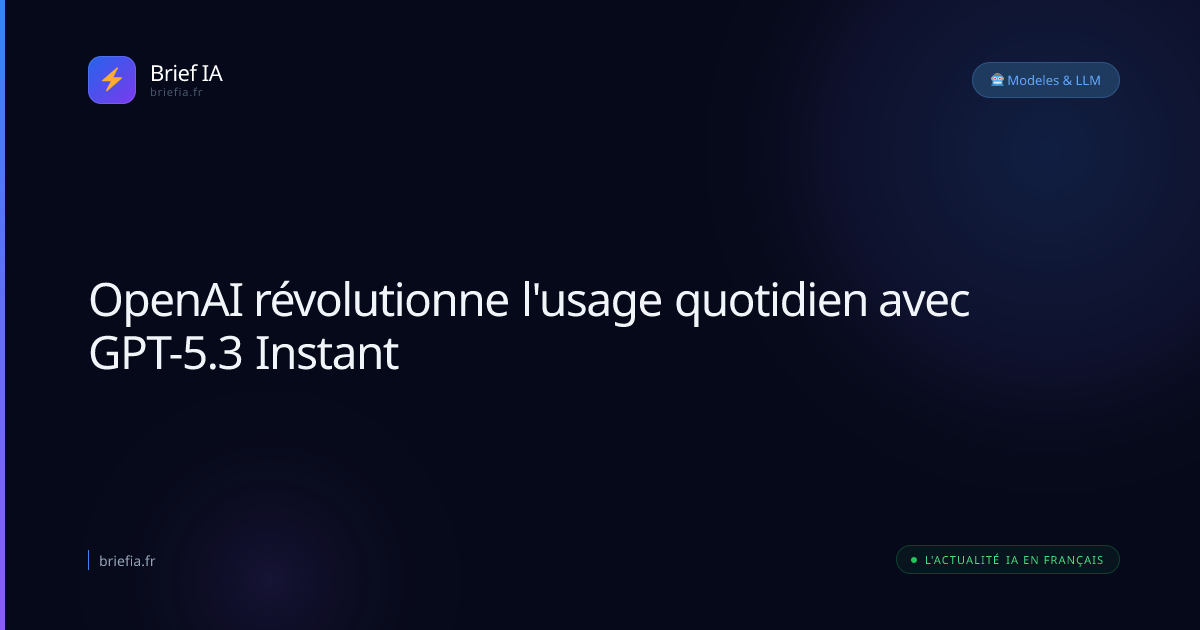 Brief IA : OpenAI révolutionne l'usage quotidien avec GPT-5.3 Instant