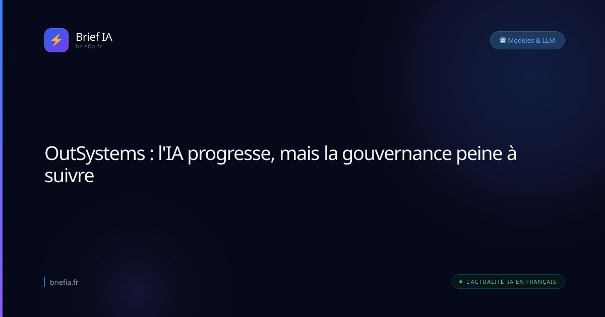 Brief IA : OutSystems : l'IA progresse, mais la gouvernance peine à suivre