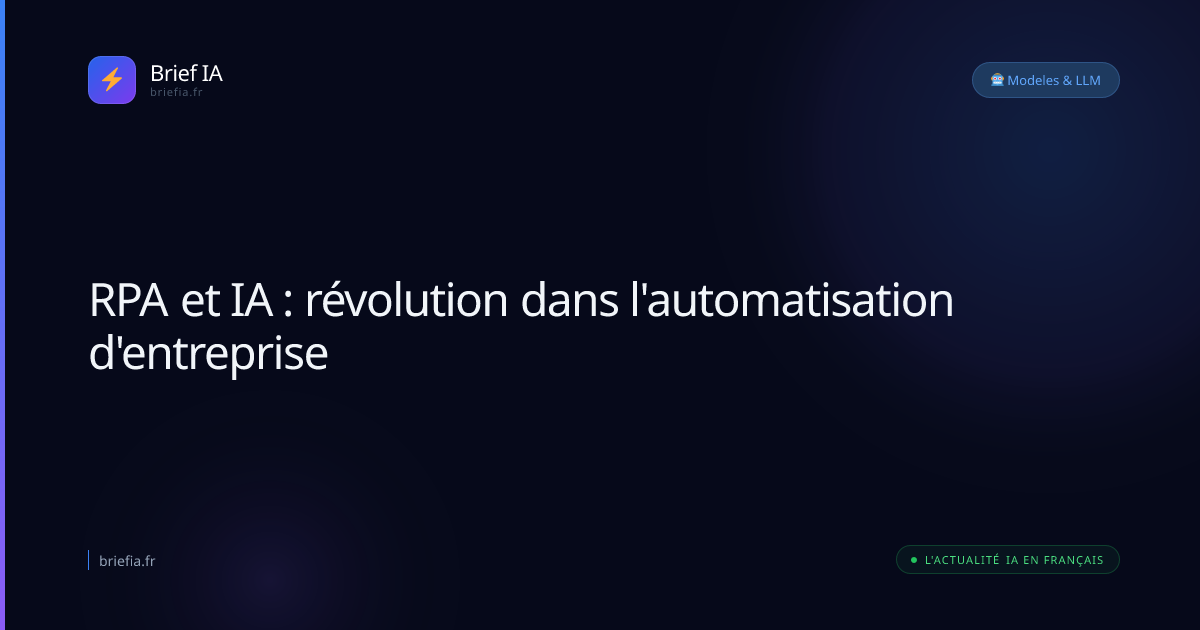 Brief IA : RPA et IA : révolution dans l'automatisation d'entreprise