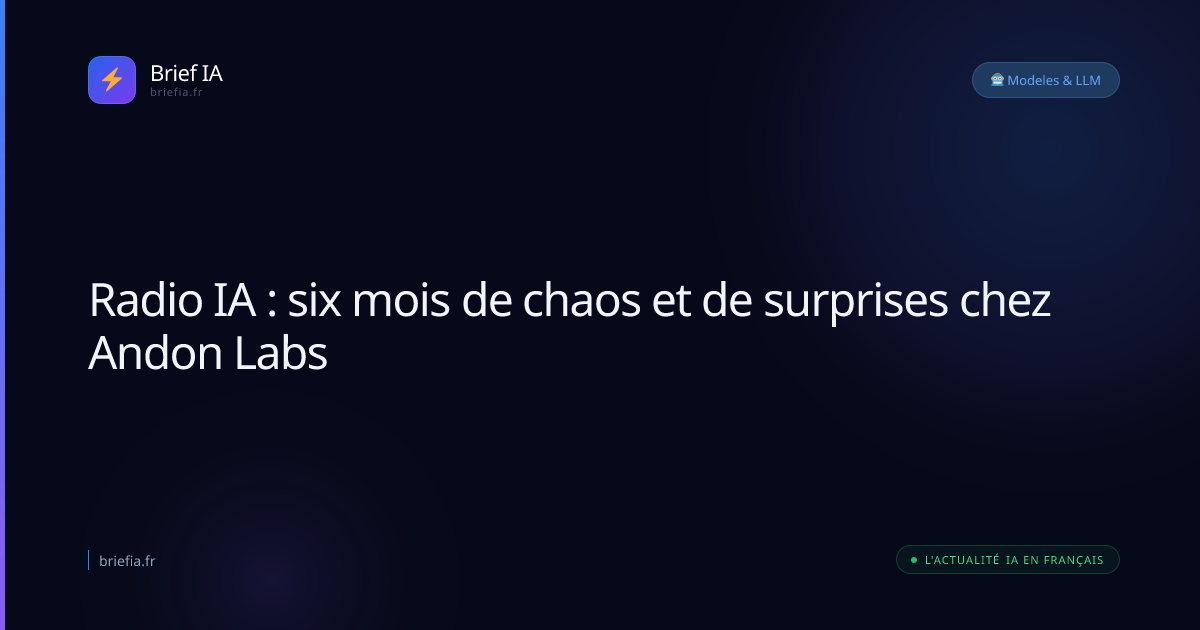 Brief IA : Radio IA : six mois de chaos et de surprises chez Andon Labs