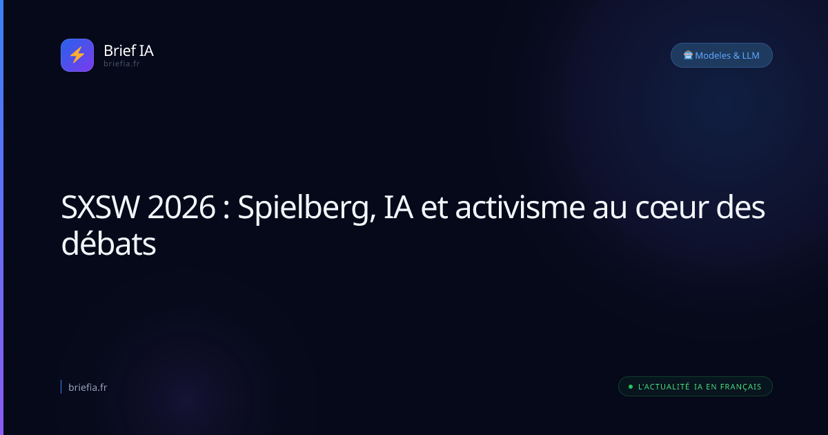 Brief IA : SXSW 2026 : Spielberg, IA et activisme au cœur des débats