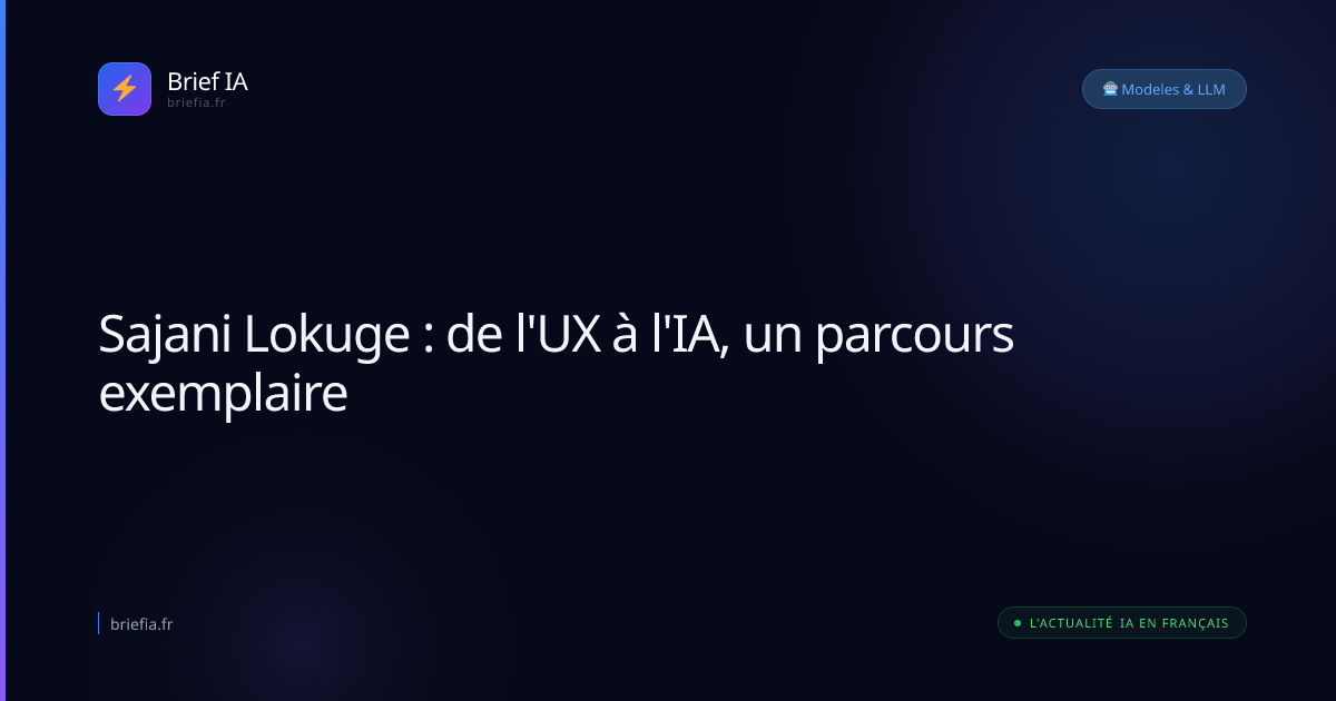 Brief IA : Sajani Lokuge : de l'UX à l'IA, un parcours exemplaire