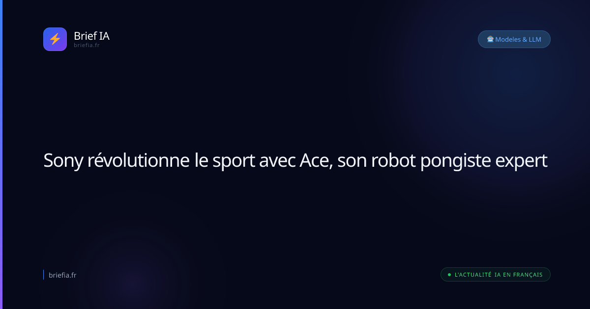 Brief IA : Sony révolutionne le sport avec Ace, son robot pongiste expert
