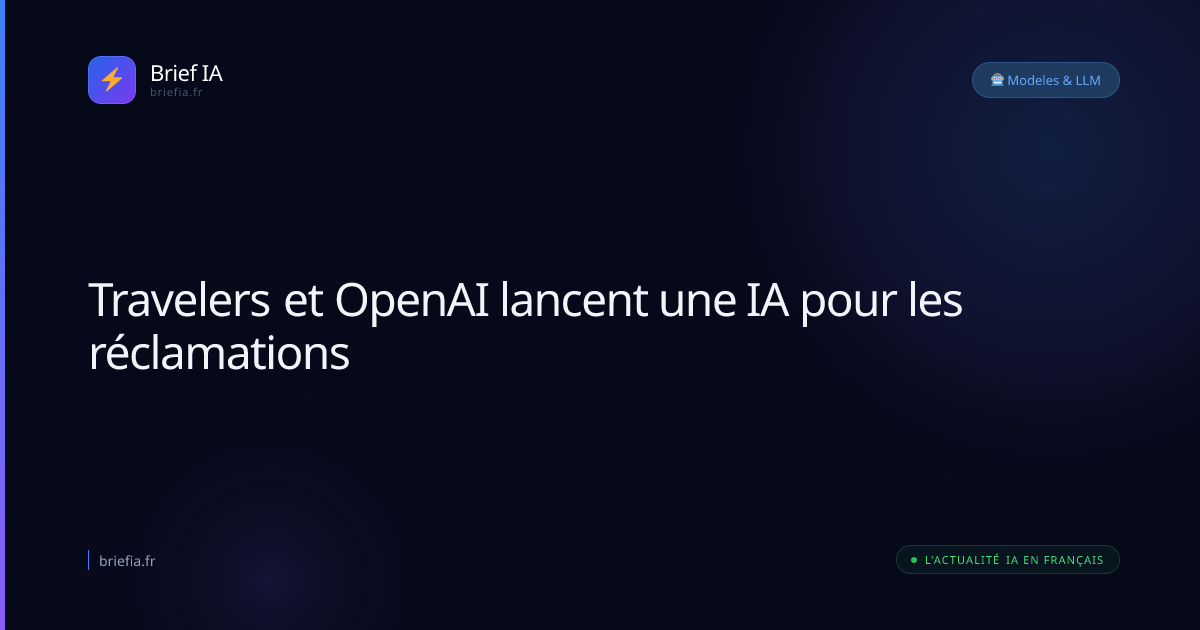 Brief IA : Travelers et OpenAI lancent une IA pour les réclamations