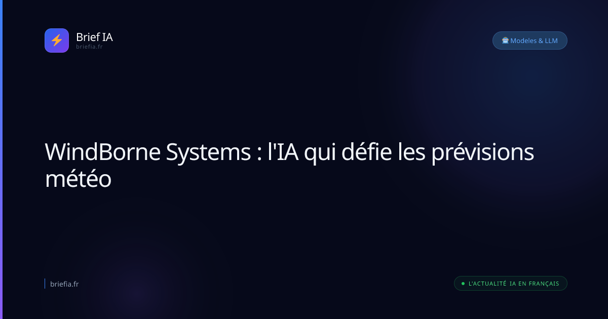 Brief IA : WindBorne Systems : l'IA qui défie les prévisions météo